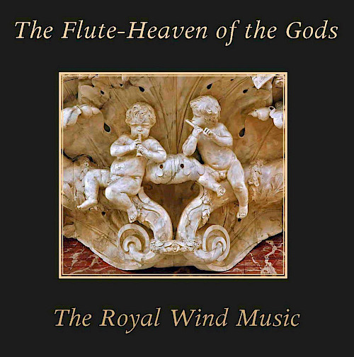 The Flute-Heaven of the Gods – The Royal Wind Music